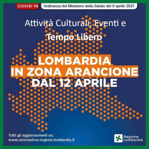 Conflombardia. Zona Arancione cosa cambia per: Attività Culturali, Eventi e Tempo Libero 