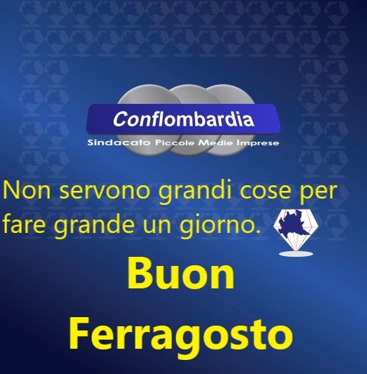 Conflombardia. Buon Ferrragosto 2021