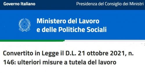 Convertito in Legge il D.L. 21 ottobre 2021, n. 146: ulteriori misure a tutela del lavoro