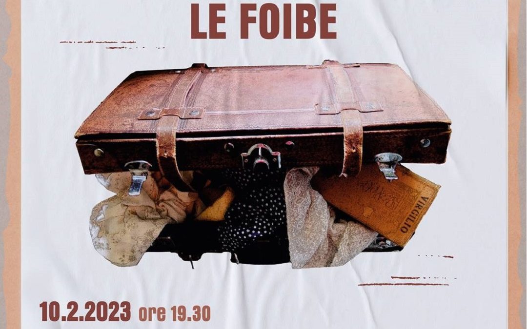 foibe spettacolo memoria oblio il 10 febbraio – www.lombardianotizie.online