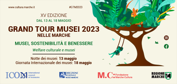 GRAND TOUR MUSEI 2023 – XV edizione ‘Musei, Sostenibilità e Benessere’ – www.regione.marche.it