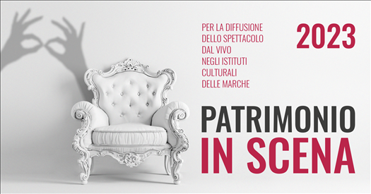 ‘Patrimonio in scena 2023’, da domani eventi di spettacolo per valorizzare il patrimonio conservato negli istituti culturali mar… – www.regione.marche.it