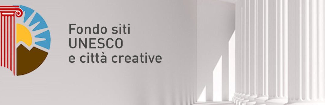 “Fondo siti UNESCO e città creative”, erogati oltre 12,2 milioni di euro per rilanciare il settore turistico italiano