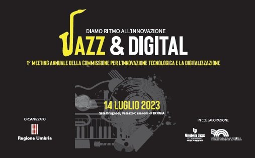 “JAZZ & DIGITAL: Diamo ritmo all’innovazione”, al via domani 14 luglio primo meeting nazionale a Perugia – www.regione.umbria.it