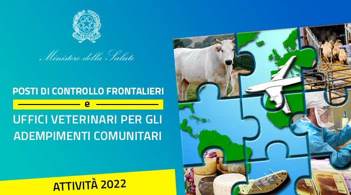 Posti di controllo frontalieri (PCF) e uffici veterinari per gli adempimenti comunitari (UVAC), attività 2022 – www.salute.gov.it
