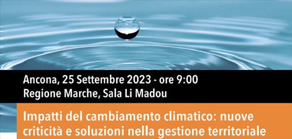 Evento sugli impatti del cambiamento climatico: nuove criticità e soluzioni nella gestione territoriale – www.regione.marche.it
