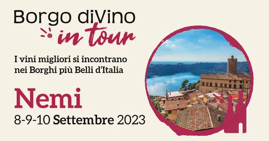 VisitLazio Appuntamento a Nemi con Borgo diVino in tour – – www.visitlazio.com