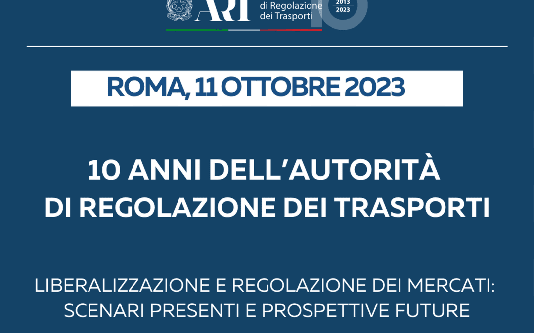 Roma, 11 ottobre 2023: 10 anni dell’Autorità di regolazione dei trasporti – www.autorita-trasporti.it