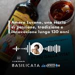 BASILICATA IN PODCAST, LA STORIA DI “AMARO LUCANO”
		 – www.regione.basilicata.it