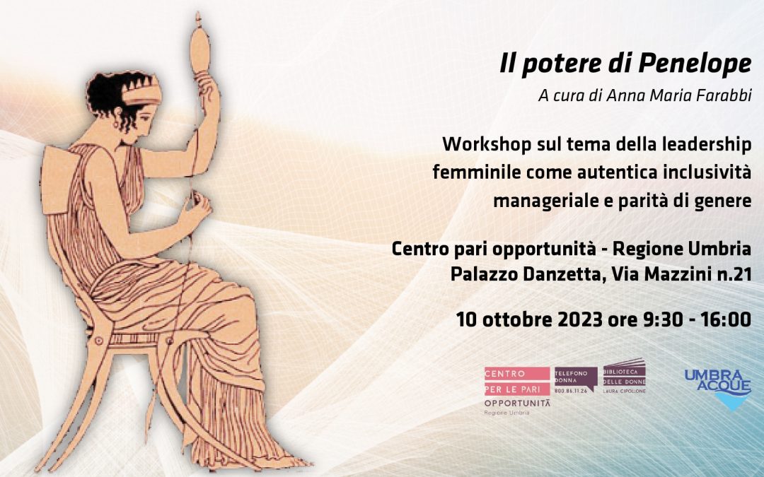 “Il potere di Penelope”: concluso al Centro pari opportunità il workshop sulla leadership femminile – www.regione.umbria.it