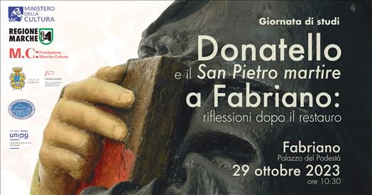 Donatello e il San Pietro martire: riflessioni dopo il restauro. Domenica 29 ottobre la giornata di studi a Fabriano – www.regione.marche.it