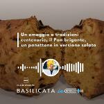 BASILICATA IN PODCAST, UN PANETTONE SALATO ISPIRATO AI BRIGANTI
		 – www.regione.basilicata.it