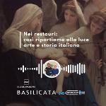 BASILICATA IN PODCAST;NEI: COSÃ RIPORTIAMO ALLA LUCE ARTE E STORIA
		 – www.regione.basilicata.it