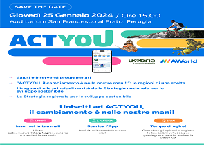 “ACTYOU, il cambiamento è nelle nostre mani”. Un progetto pilota a livello internazionale, che pone l’Umbria all’avanguardia nelle politiche green per la sostenibilità ambientale. L’evento di presentazione a Perugia il 25 gennaio – www.regione.umbria.it