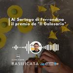 BASILICATA IN PODCAST; AL SARTAGO IL RICONOSCIMENTO DEL GOLOSARIO
		 – www.regione.basilicata.it