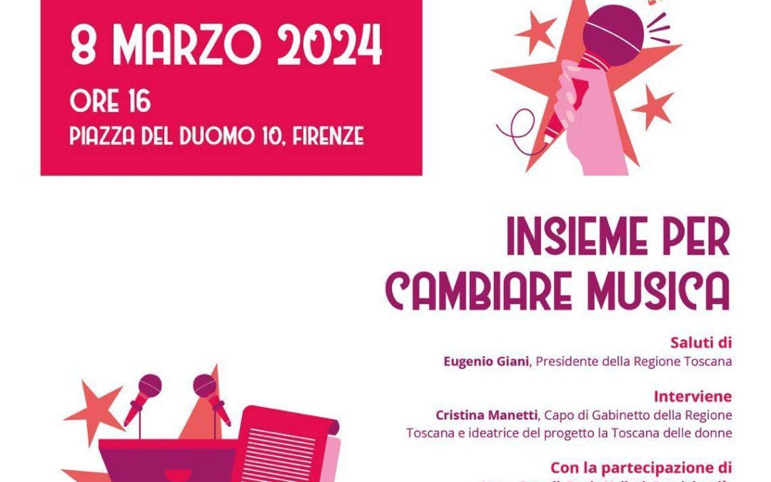 L’8 marzo “Insieme per cambiare musica” con La Toscana delle donne 
						 – www.toscana-notizie.it