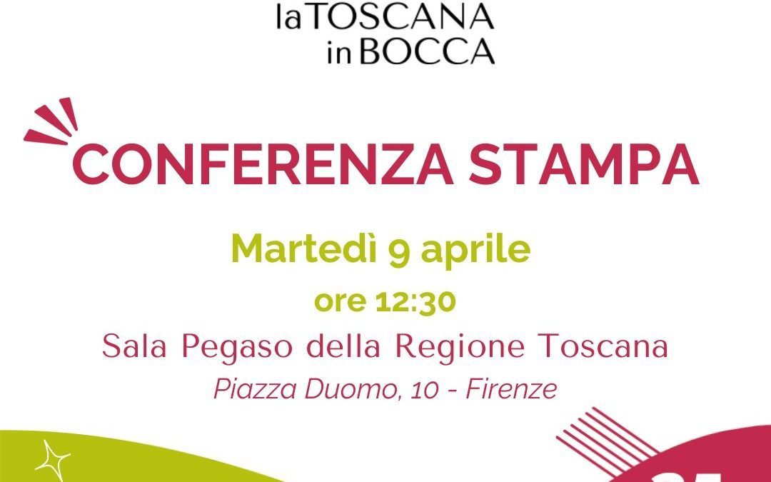 Enogastronomia, il 9 aprile presentazione de ‘La Toscana in Bocca’ 
						 – www.toscana-notizie.it