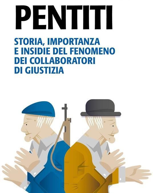 In un libro la storia dei collaboratori di giustizia raccontata da Luca Tescaroli 
						 – www.toscana-notizie.it