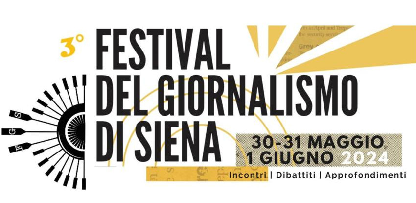 Festival del giornalismo, dal 30 maggio a Siena la terza edizione 
						 – www.toscana-notizie.it