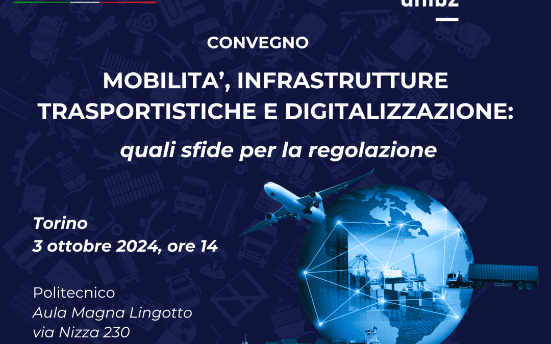 Convegno ART-UNIBZ: “Mobilità, infrastrutture trasportistiche e digitalizzazione: quali sfide per la regolazione” – www.autorita-trasporti.it