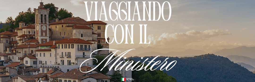 Viaggiando con il Ministero: il diario di bordo mensile su attività, iniziative e politiche del dicastero del turismo – Ottobre