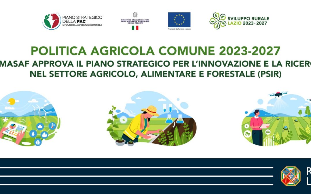 PAC 2023-2027: il MASAF approva il Piano strategico per l’innovazione e la ricerca – www.lazioeuropa.it