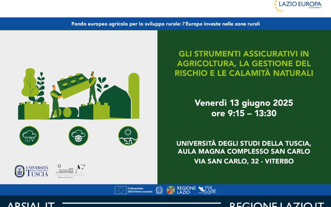 Gli strumenti assicurativi in agricoltura, la gestione del rischio e le calamità naturali – www.lazioeuropa.it