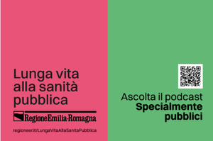 “Specialmente pubblici”, online quattro nuovi episodi della serie del podcast dedicato alla sanità pubblica dell’Emilia-Romagna – salute.regione.emilia-romagna.it
