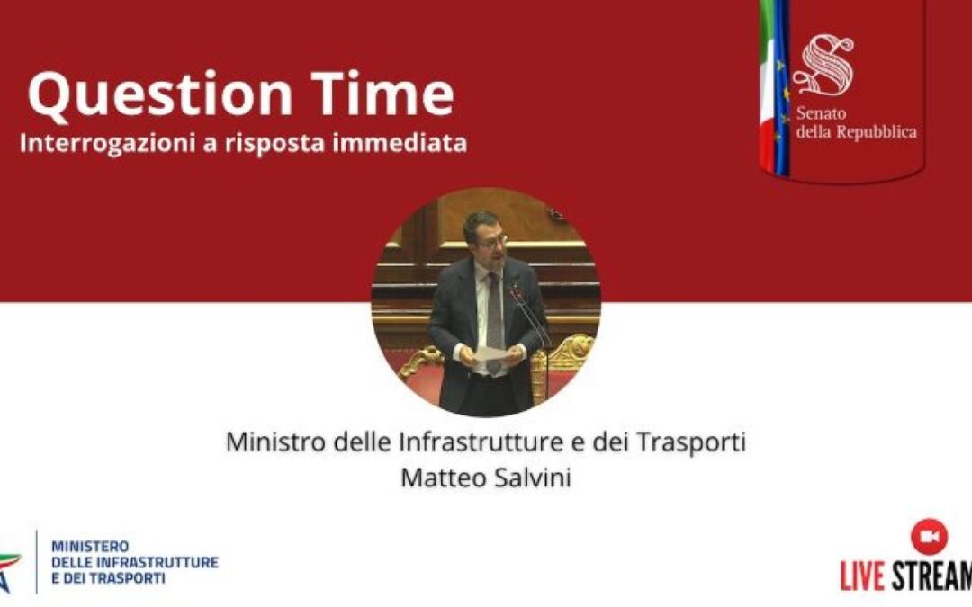 Il ministro Salvini al Question Time nel Senato della Repubblica – www.mit.gov.it