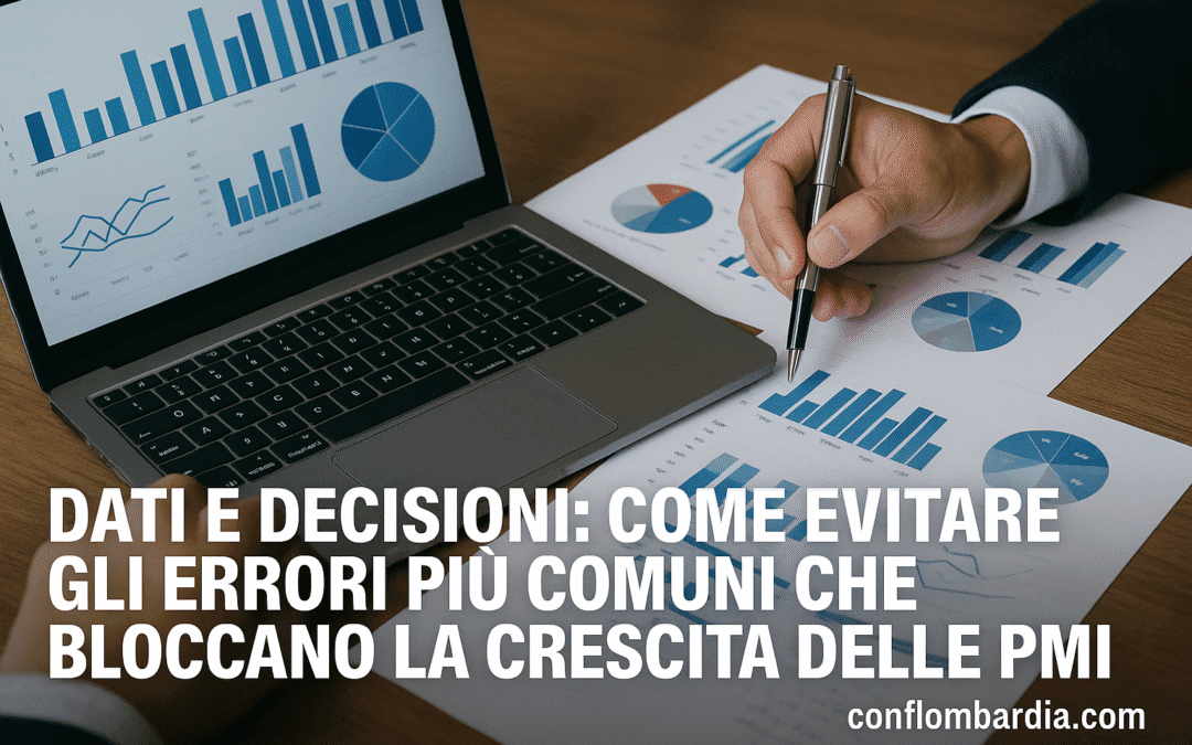 ARTICOLO 10 – Dati e decisioni: come evitare gli errori più comuni che bloccano la crescita delle PMI