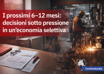 I prossimi 6–12 mesi: decisioni sotto pressione in un’economia selettiva