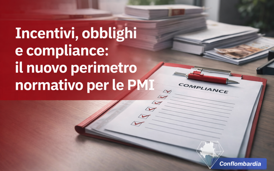 Incentivi, obblighi e compliance: il nuovo perimetro normativo per le PMI