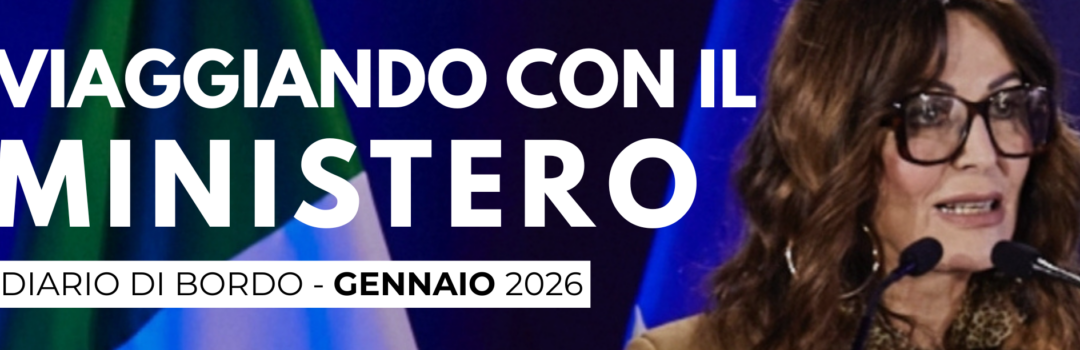 Viaggiando con il Ministero: il diario di bordo mensile su attività, iniziative e politiche del dicastero del turismo – Gennaio 2026