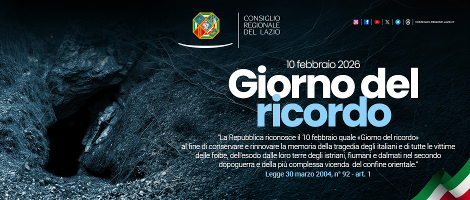 Consiglio Regionale del Lazio – Giornata del Ricordo delle vittime delle Foibe – www.consiglio.regione.lazio.it