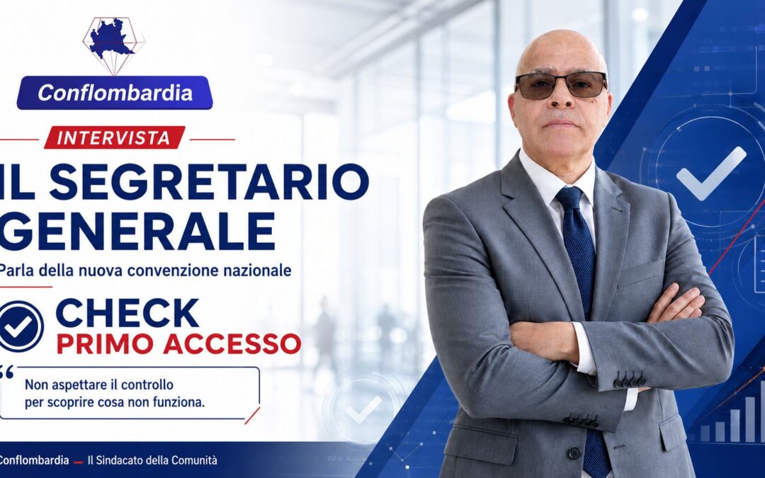 Non aspettare il controllo per scoprire cosa non funziona”: intervista al Segretario Generale di Conflombardia sulla nuova convenzione Check Primo Accesso