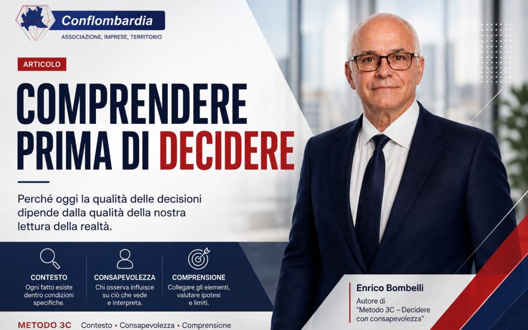 Comprendere prima di decidere: perché oggi la qualità delle decisioni dipende anche dalla qualità della nostra lettura della realtà