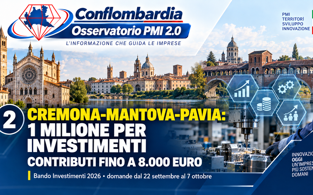 Cremona-Mantova-Pavia, Bando Investimenti 2026: 1 milione e contributi fino a 8.000 euro
