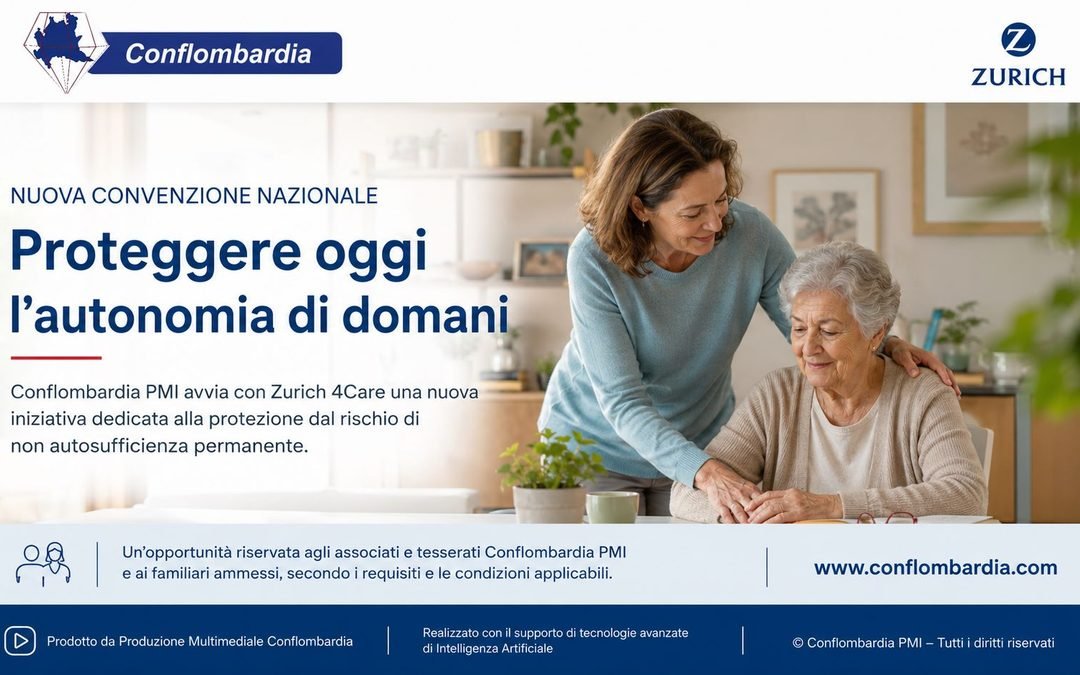 La non autosufficienza non è un problema lontano: Conflombardia PMI avvia la Convenzione Welfare LTC con Zurich 4Care